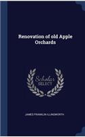 Renovation of old Apple Orchards