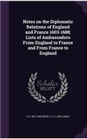 Notes on the Diplomatic Relations of England and France 1603-1688; Lists of Ambassadors from England to France and from France to England