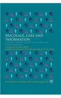 Bricolage, Care and Information