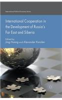 International Cooperation in the Development of Russia's Far East and Siberia