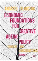 Economic Foundations for Creative Ageing Policy, Volume I