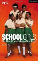 School Girls; Or, the African Mean Girls Play