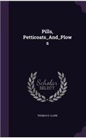 Pills, Petticoats_and_plows