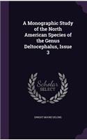 A Monographic Study of the North American Species of the Genus Deltocephalus, Issue 3
