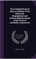 The Litchfield Book of Days; a Collation of the Historical, Biographical, and Literary Reminiscences of the Town of Litchfield, Connecticut