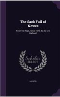 Sack Full of Newes: Now First Repr., Since 1673, Ed. by J.O. Halliwell