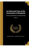 An Historical View of the Government of Maryland