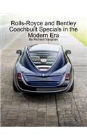 Rolls-Royce and Bentley Coachbuilt Specials in the Modern Era: (English)
