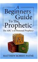 Beginner's Guide to the Prophetic
