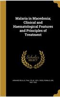 Malaria in Macedonia; Clinical and Haematological Features and Principles of Treatment