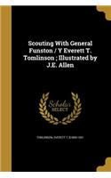 Scouting With General Funston / Y Everett T. Tomlinson; Illustrated by J.E. Allen