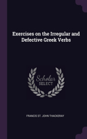 Exercises on the Irregular and Defective Greek Verbs