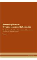 Reversing Human Trypanosomiasis: Deficiencies The Raw Vegan Plant-Based Detoxification & Regeneration Workbook for Healing Patients. Volume 4