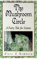 Mushroom Circle: A Fairy Tale for Giants