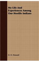 My Life and Experiences Among Our Hostile Indians