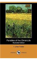 Parables of the Christ-Life (Illustrated Edition) (Dodo Press)