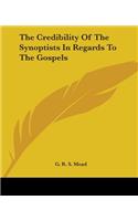 Credibility of the Synoptists in Regards to the Gospels