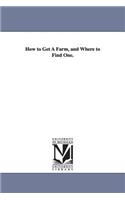 How to Get A Farm, and Where to Find One.