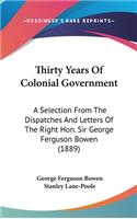 Thirty Years Of Colonial Government