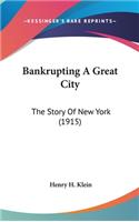 Bankrupting A Great City: The Story Of New York (1915)