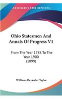 Ohio Statesmen And Annals Of Progress V1