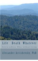 Life Death Whatever