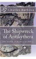 Shipwreck of Antikythera: The World in Flames at 88 B.c.