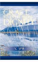 Grace to Do It with Dignity