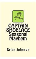 CAPTAIN SHOELACE Seasonal Mayhem: (English)