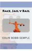Race, Jail v Bail