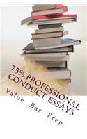 75% Professional Conduct Essays: Write 75% Bar Essays Even on the Fly