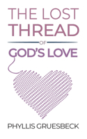 The Lost Thread of God's Love