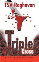 Triple Cross: A Triad of Chilling Suspense(English)