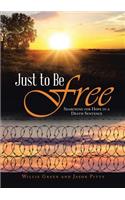Just to Be Free