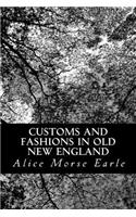 Customs and Fashions in Old New England