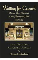 Waiting for Coward: Private Lives Revisited at the Algonquin Hotel(English)