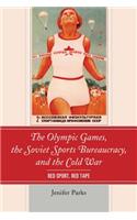 Olympic Games, the Soviet Sports Bureaucracy, and the Cold War