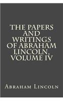 The Papers and Writings of Abraham Lincoln, Volume IV