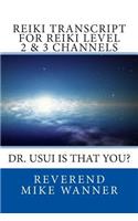 Reiki Transcript For Level 2 & 3 Channels: Dr. Usui Is That You?