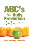 ABC's for Bully Prevention, Simple as 1-2-3