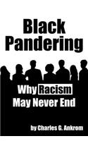 Black Pandering: Why Racism May Never End