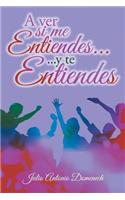 Ver Si Me Entiendes... y Te Entiendes