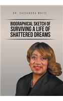 Biographical Sketch of Surviving A life of Shattered Dreams