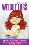 Weight Loss: 69 QUICK and EASY Tips on: Diet, Exercise, Lifestyle and Healthy Living