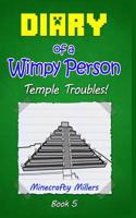 Diary of a Wimpy Person: Temple Troubles!
