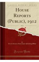 House Reports (Public), 1912, Vol. 3 (Classic Reprint)