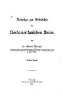 Beiträge zur Geschichte der nordamerikanischen Union
