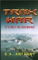 Trax War: It's Only the Beginning
