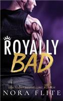 Royally Bad