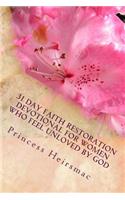 31 Day Faith Restoration Devotional for women who feel unloved by God